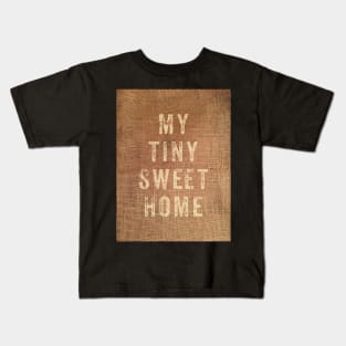 My tiny sweet home Kids T-Shirt